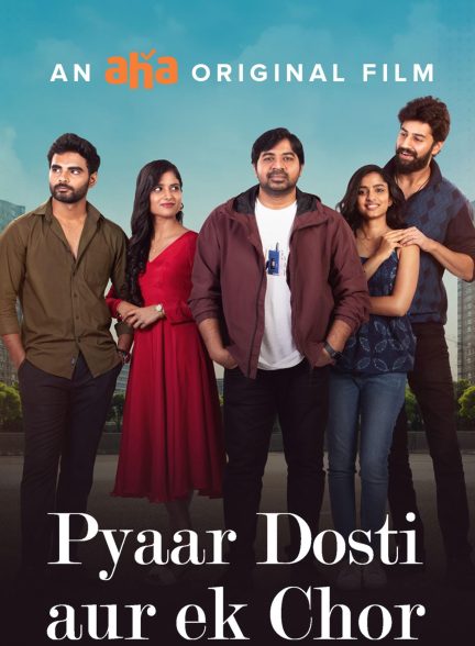 دانلود فیلم هندی Pyaar Dosti Aur Ek Chor